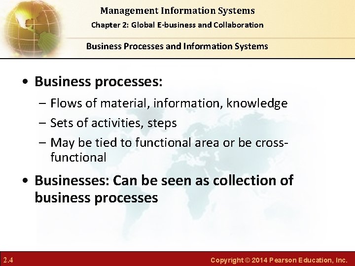 Management Information Systems Chapter 2: Global E-business and Collaboration Business Processes and Information Systems