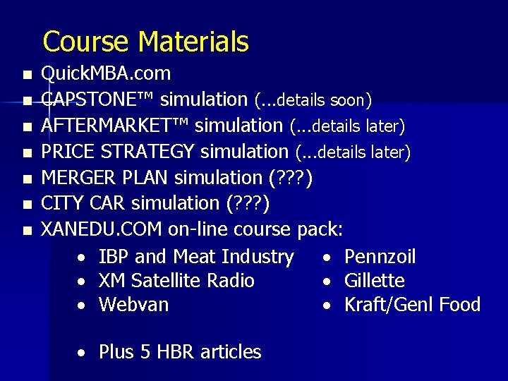 Course Materials n n n n Quick. MBA. com CAPSTONE™ simulation (. . .
