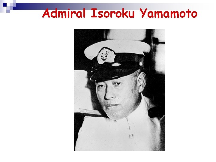 Admiral Isoroku Yamamoto 