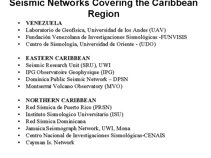 Seismic Networks Covering the Caribbean Region • • VENEZUELA Laboratorio de Geofísica, Universidad de