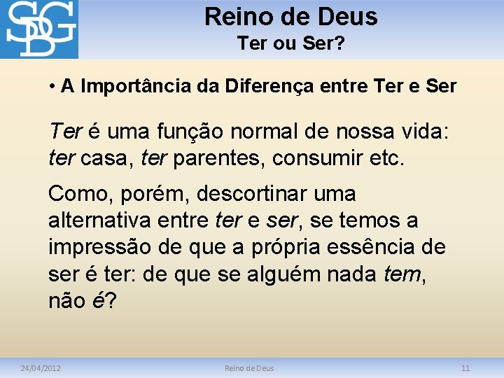 Reino de Deus Ter ou Ser? • A Importância da Diferença entre Ter e