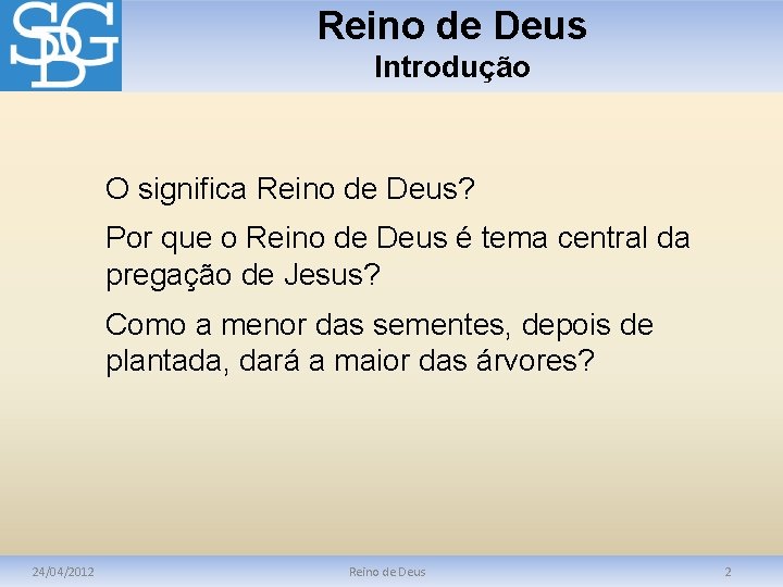 Reino de Deus Introdução O significa Reino de Deus? Por que o Reino de