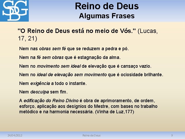 Reino de Deus Algumas Frases "O Reino de Deus está no meio de Vós.