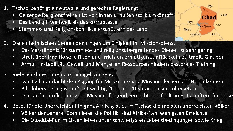 1. Tschad benötigt eine stabile und gerechte Regierung: • Geltende Religionsfreiheit ist von innen