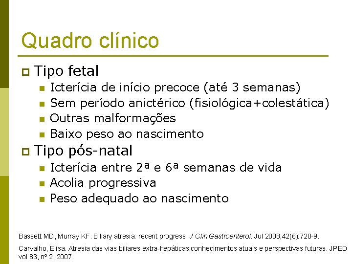 Quadro clínico p Tipo fetal n n p Icterícia de início precoce (até 3