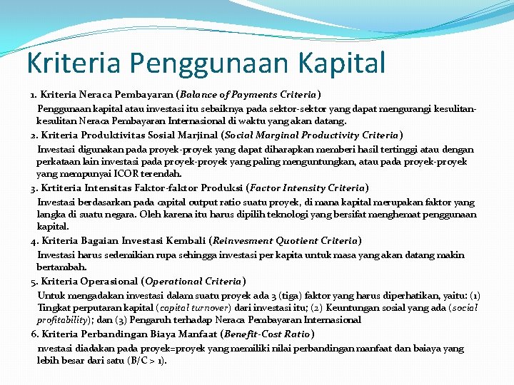 Kriteria Penggunaan Kapital 1. Kriteria Neraca Pembayaran (Balance of Payments Criteria) Penggunaan kapital atau