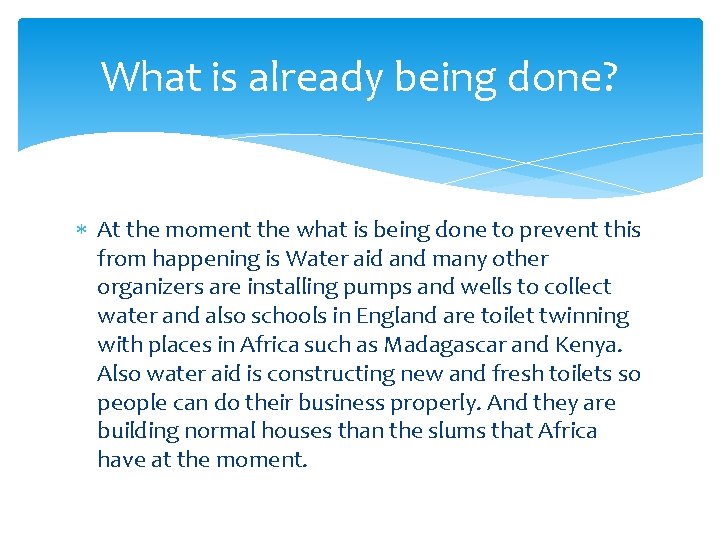 What is already being done? At the moment the what is being done to