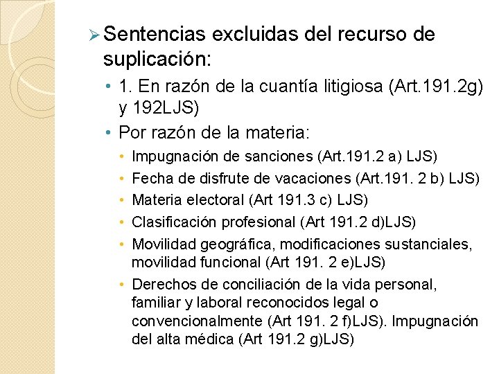 Ø Sentencias excluidas del recurso de suplicación: • 1. En razón de la cuantía