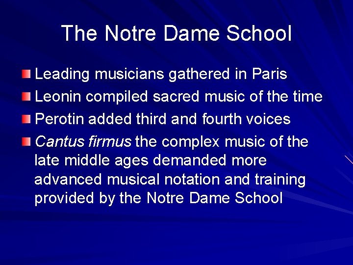 The Notre Dame School Leading musicians gathered in Paris Leonin compiled sacred music of