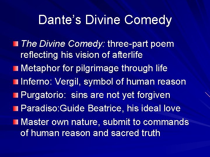 Dante’s Divine Comedy The Divine Comedy: three-part poem reflecting his vision of afterlife Metaphor