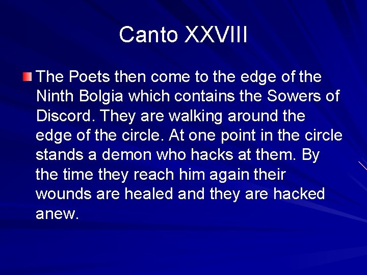 Canto XXVIII The Poets then come to the edge of the Ninth Bolgia which