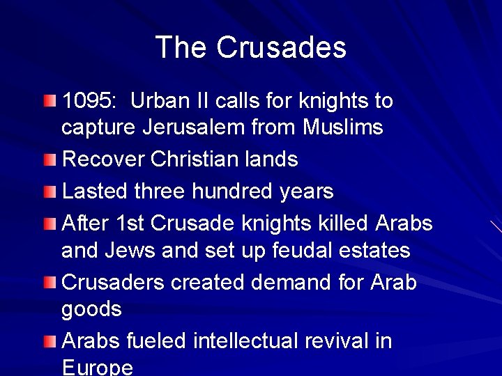 The Crusades 1095: Urban II calls for knights to capture Jerusalem from Muslims Recover