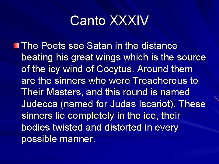 Canto XXXIV The Poets see Satan in the distance beating his great wings which