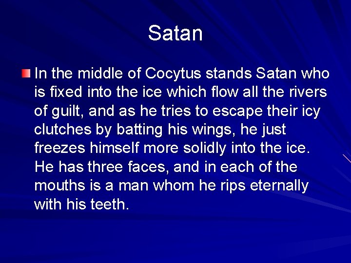 Satan In the middle of Cocytus stands Satan who is fixed into the ice