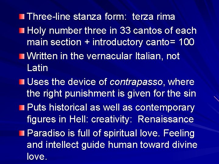 Three-line stanza form: terza rima Holy number three in 33 cantos of each main