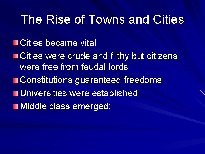 The Rise of Towns and Cities became vital Cities were crude and filthy but