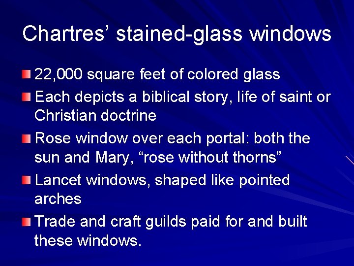 Chartres’ stained-glass windows 22, 000 square feet of colored glass Each depicts a biblical