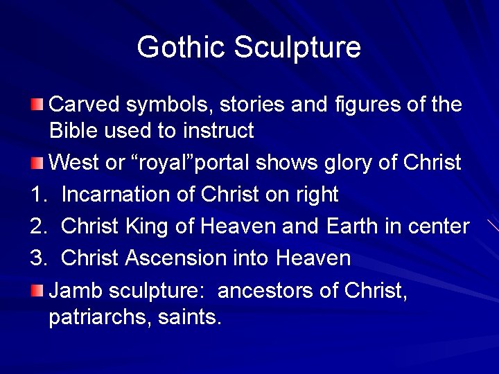 Gothic Sculpture Carved symbols, stories and figures of the Bible used to instruct West