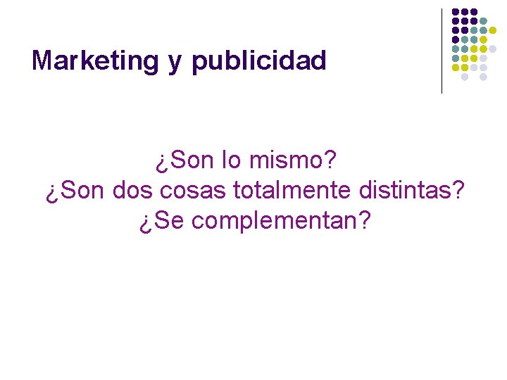 Marketing y publicidad ¿Son lo mismo? ¿Son dos cosas totalmente distintas? ¿Se complementan? 