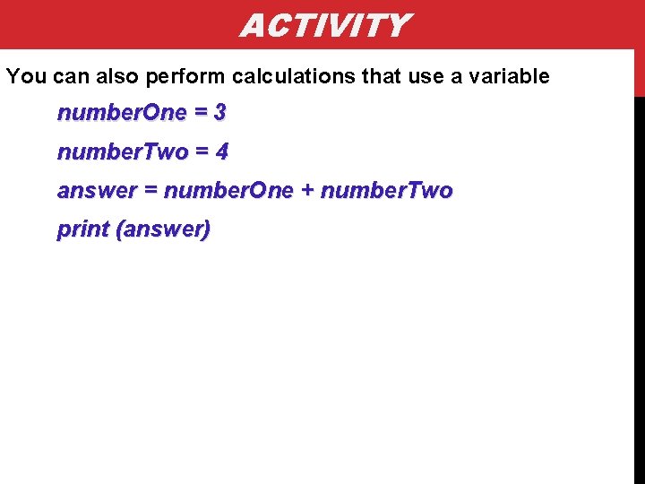 ACTIVITY You can also perform calculations that use a variable number. One = 3 ACTIVITY You can also perform calculations that use a variable number. One = 3