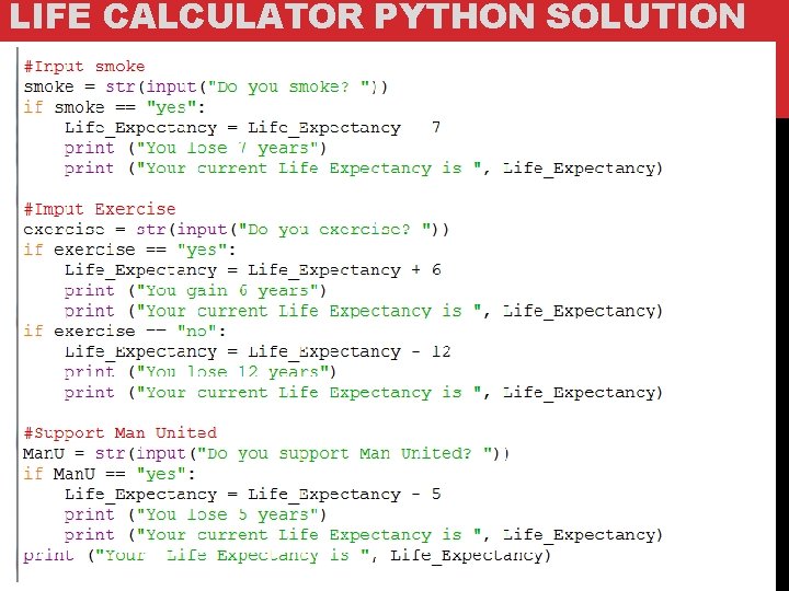 LIFE CALCULATOR PYTHON SOLUTION LIFE CALCULATOR PYTHON SOLUTION