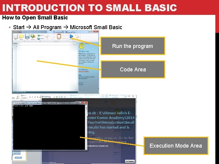 INTRODUCTION TO SMALL BASIC How to Open Small Basic • Start All Program Microsoft