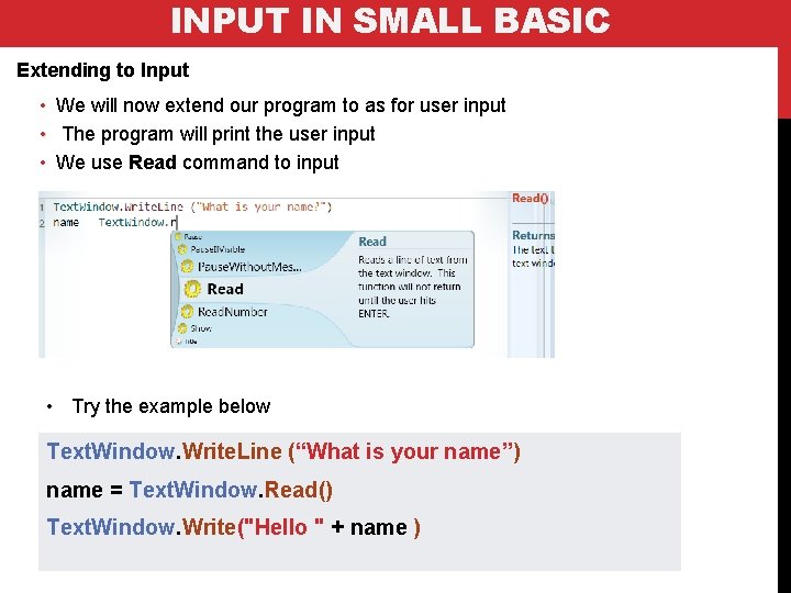 INPUT IN SMALL BASIC Extending to Input • We will now extend our program