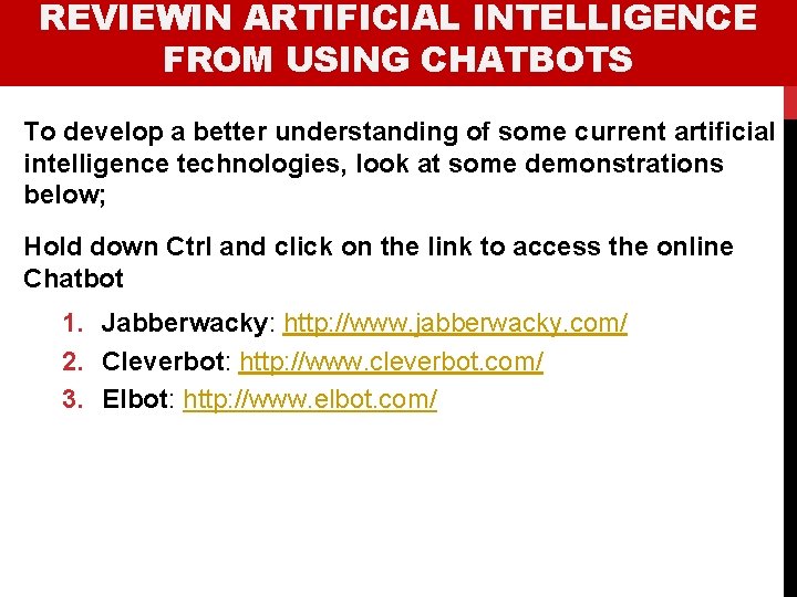REVIEWIN ARTIFICIAL INTELLIGENCE FROM USING CHATBOTS To develop a better understanding of some current REVIEWIN ARTIFICIAL INTELLIGENCE FROM USING CHATBOTS To develop a better understanding of some current