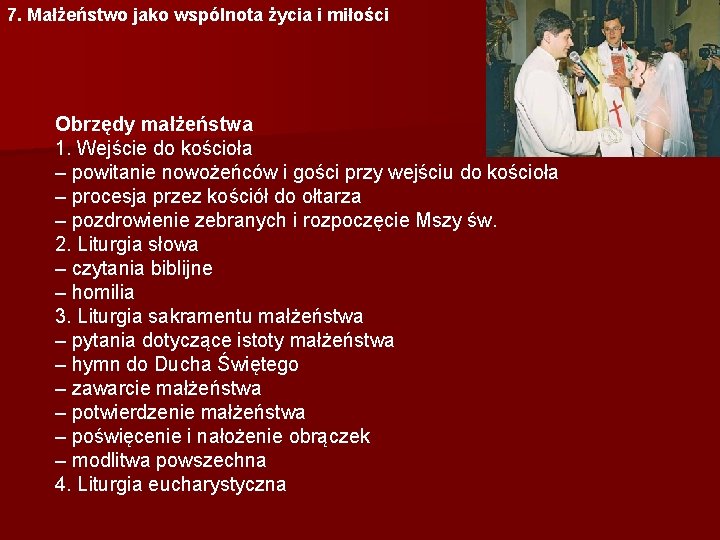 7. Małżeństwo jako wspólnota życia i miłości Obrzędy małżeństwa 1. Wejście do kościoła –