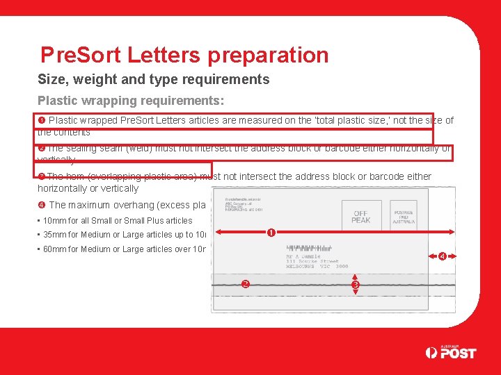 Pre. Sort Letters preparation Size, weight and type requirements Plastic wrapping requirements: Plastic wrapped