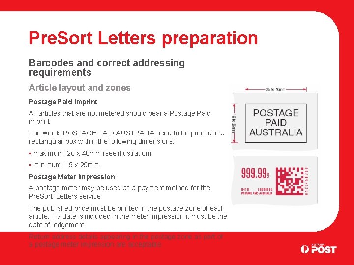 Pre. Sort Letters preparation Barcodes and correct addressing requirements Article layout and zones Postage