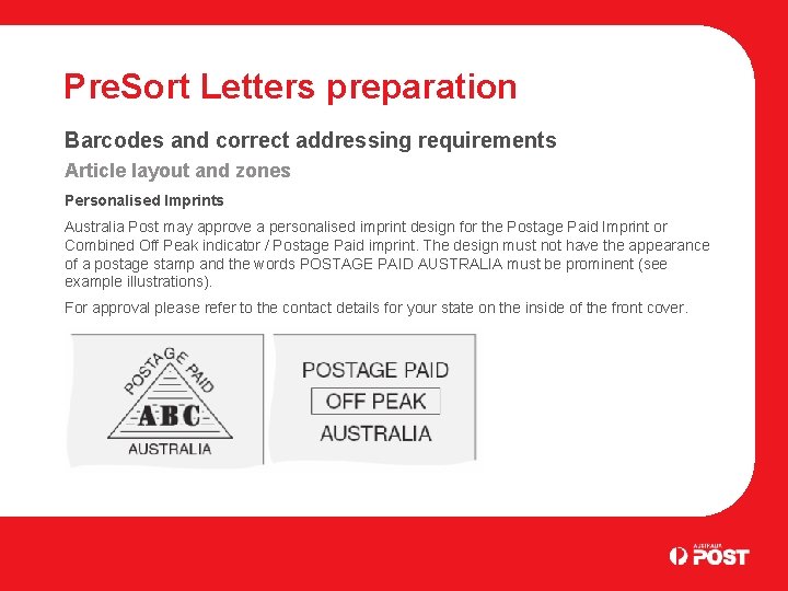 Pre. Sort Letters preparation Barcodes and correct addressing requirements Article layout and zones Personalised