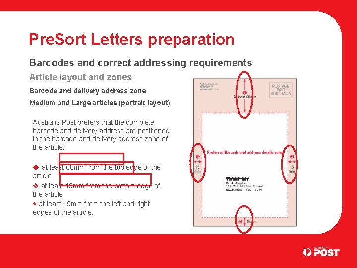 Pre. Sort Letters preparation Barcodes and correct addressing requirements Article layout and zones Barcode