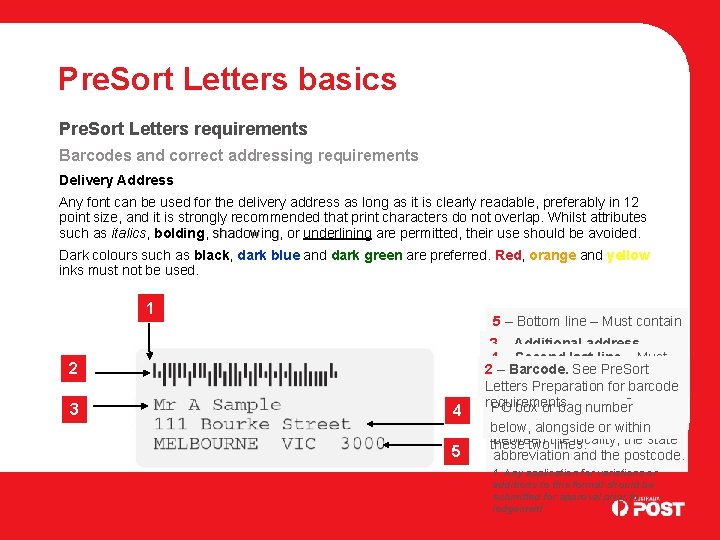 Pre. Sort Letters basics Pre. Sort Letters requirements Barcodes and correct addressing requirements Delivery