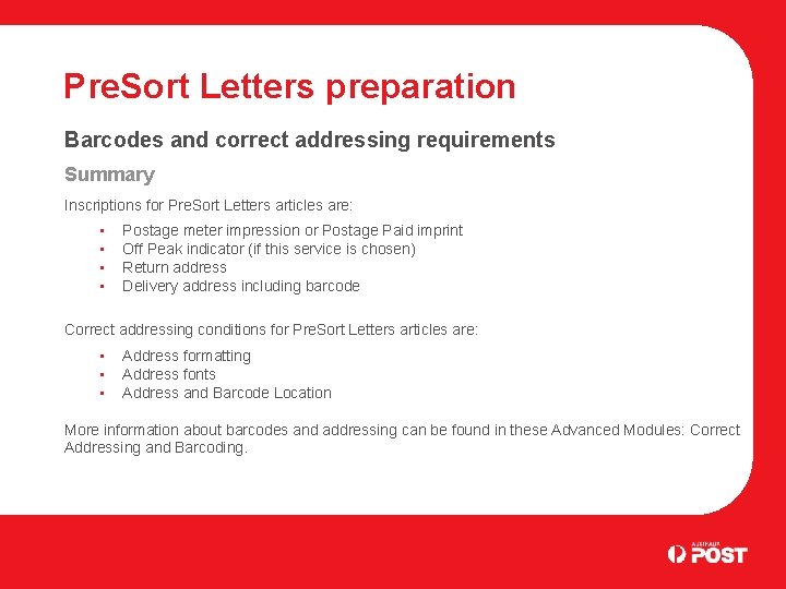 Pre. Sort Letters preparation Barcodes and correct addressing requirements Summary Inscriptions for Pre. Sort