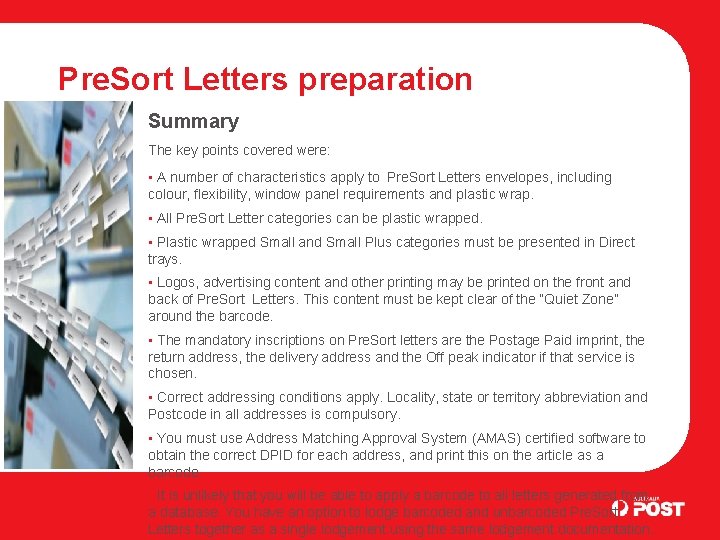 Pre. Sort Letters preparation Summary The key points covered were: • A number of