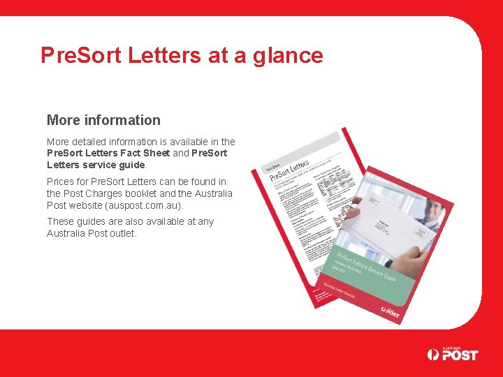 Pre. Sort Letters at a glance More information More detailed information is available in