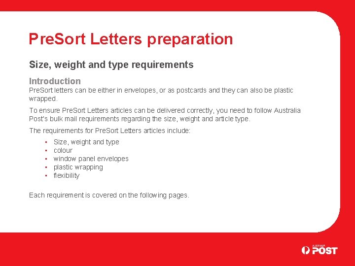 Pre. Sort Letters preparation Size, weight and type requirements Introduction Pre. Sort letters can