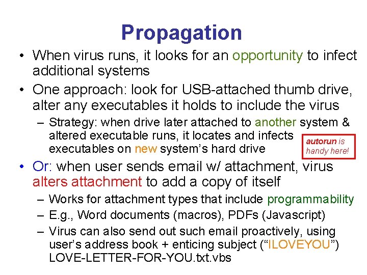 Propagation • When virus runs, it looks for an opportunity to infect additional systems