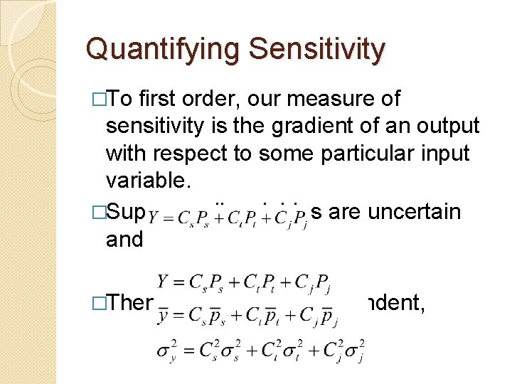 Quantifying Sensitivity �To first order, our measure of sensitivity is the gradient of an