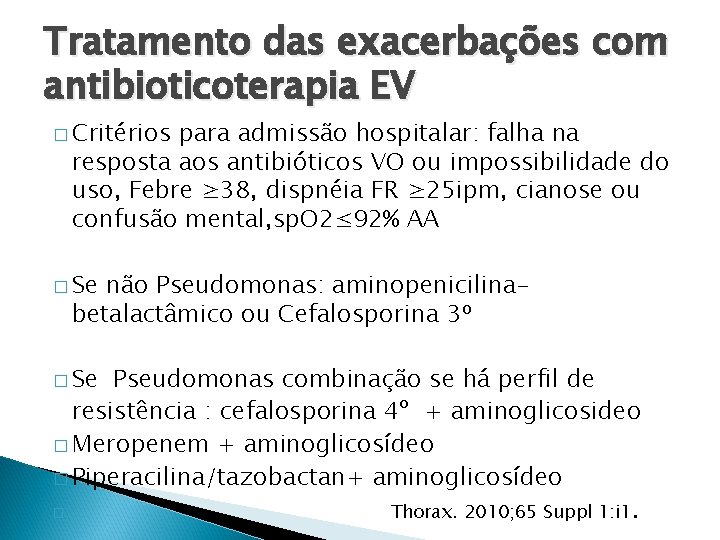 Tratamento das exacerbações com antibioticoterapia EV � Critérios para admissão hospitalar: falha na resposta