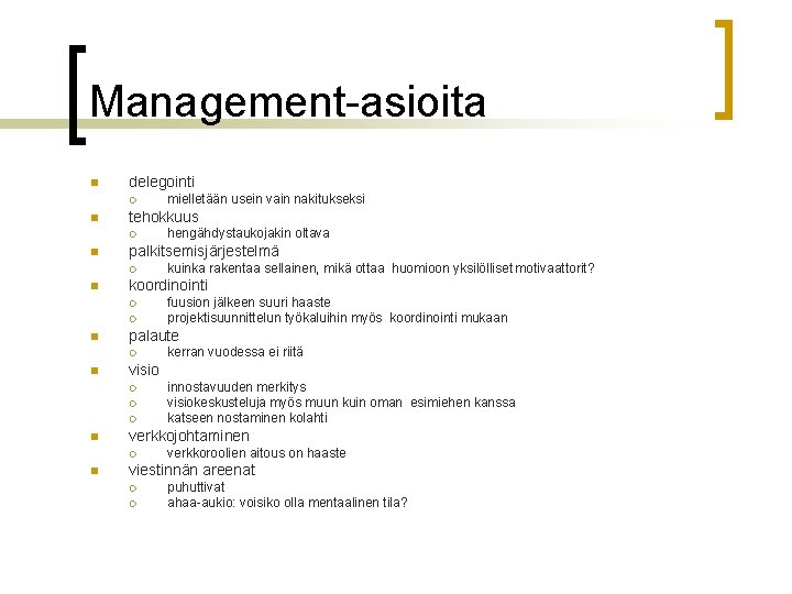 Management-asioita n delegointi ¡ n tehokkuus ¡ n ¡ ¡ ¡ innostavuuden merkitys visiokeskusteluja