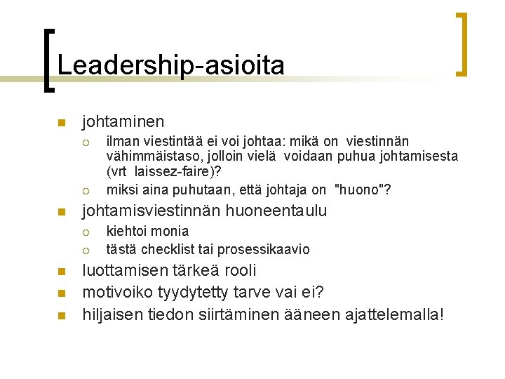 Leadership-asioita n johtaminen ¡ ¡ n johtamisviestinnän huoneentaulu ¡ ¡ n n n ilman