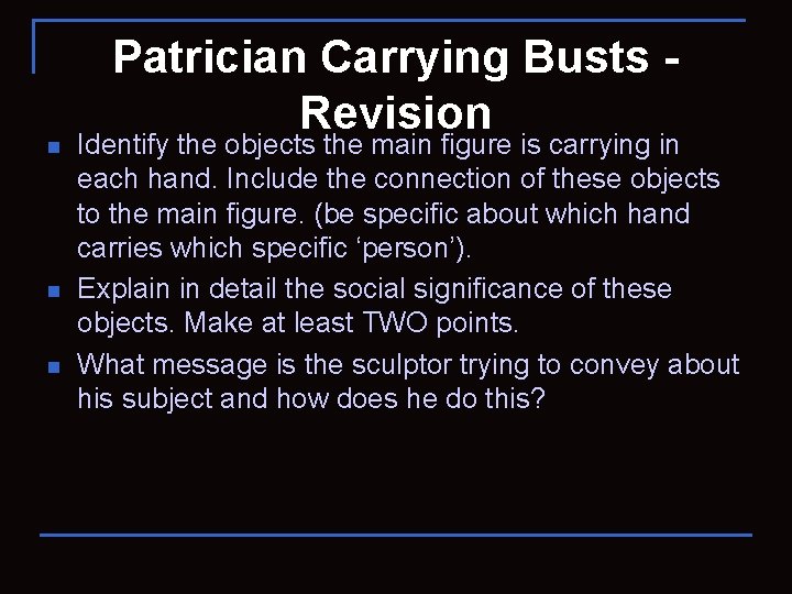 n n n Patrician Carrying Busts Revision Identify the objects the main figure is