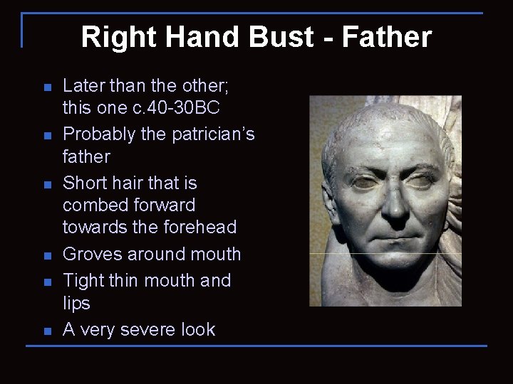 Right Hand Bust - Father n n n Later than the other; this one