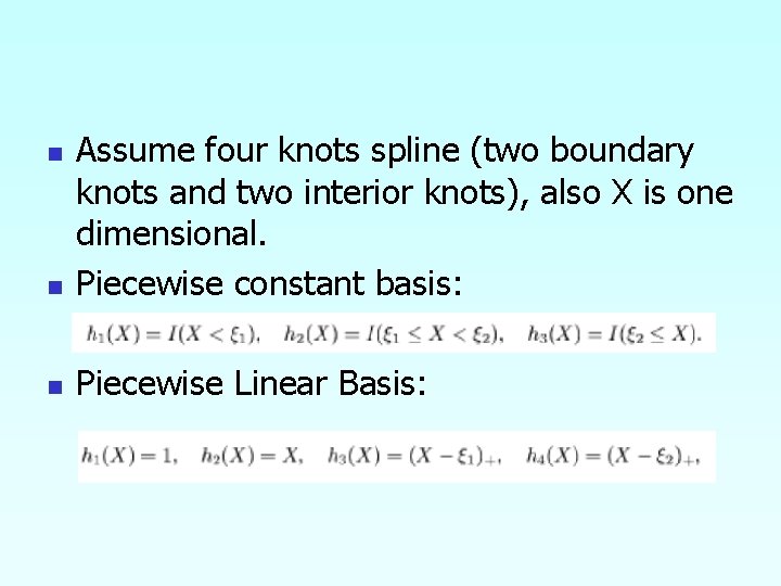 n Assume four knots spline (two boundary knots and two interior knots), also X