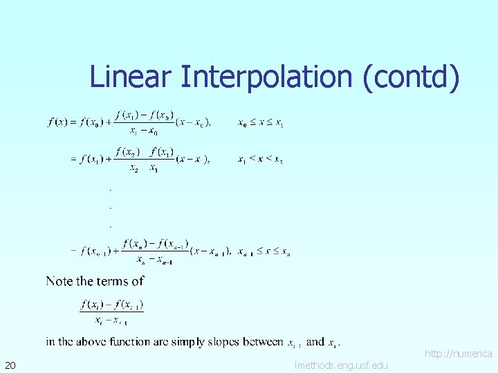 Linear Interpolation (contd) 20 lmethods. eng. usf. edu http: //numerica 