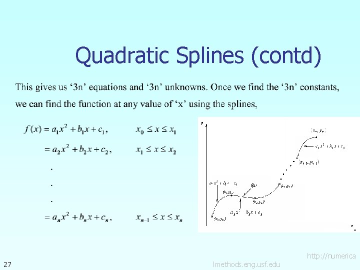Quadratic Splines (contd) 27 lmethods. eng. usf. edu http: //numerica 