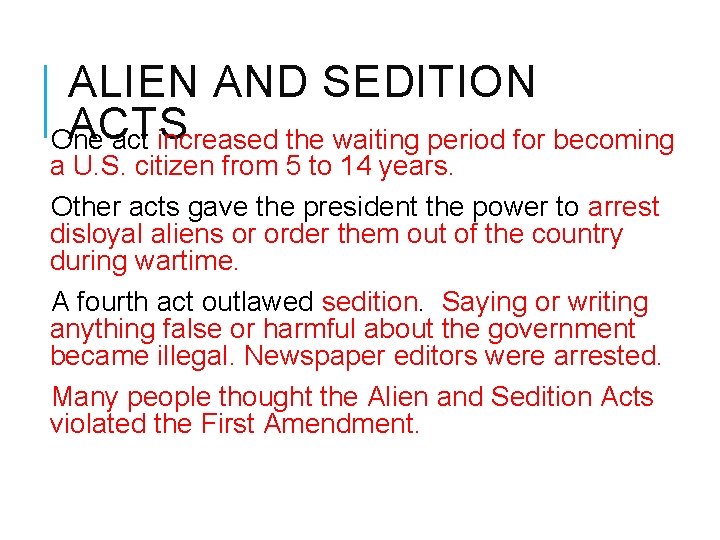 ALIEN AND SEDITION ACTS One act increased the waiting period for becoming a U.