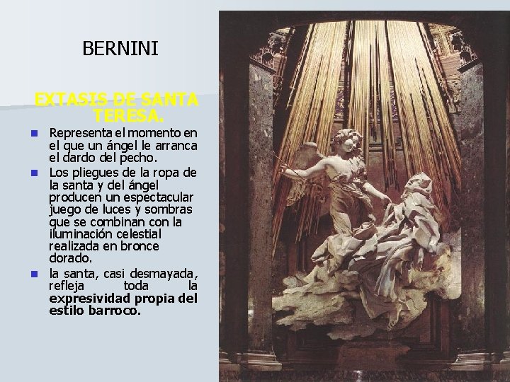 BERNINI EXTASIS DE SANTA TERESA. Representa el momento en el que un ángel le